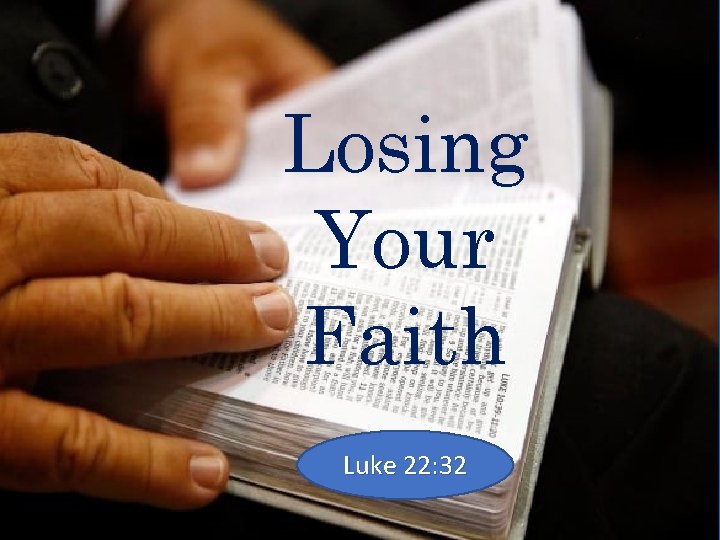 Losing Your Faith Luke 22: 32 