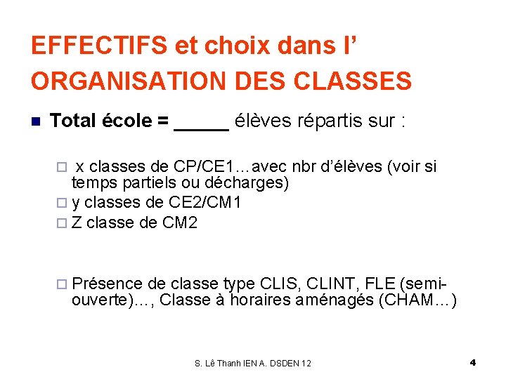 EFFECTIFS et choix dans l’ ORGANISATION DES CLASSES n Total école = _____ élèves