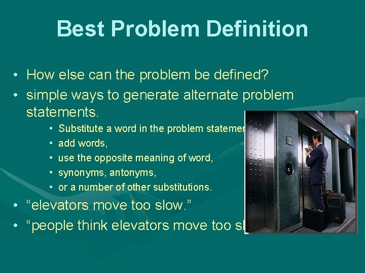 Best Problem Definition • How else can the problem be defined? • simple ways