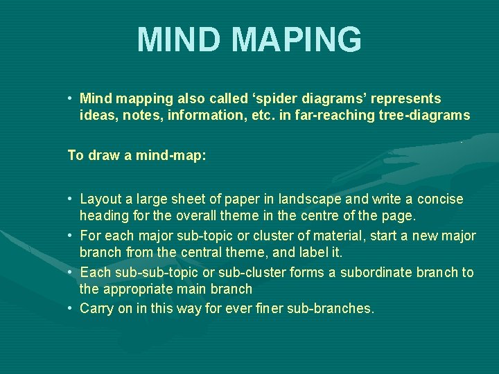 MIND MAPING • Mind mapping also called ‘spider diagrams’ represents ideas, notes, information, etc.