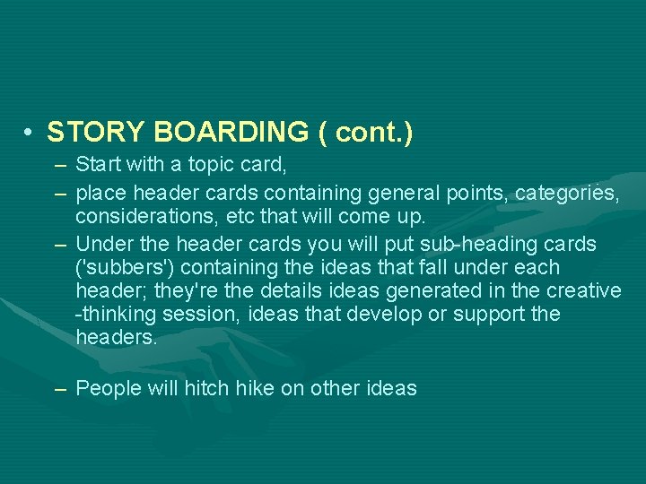  • STORY BOARDING ( cont. ) – Start with a topic card, –