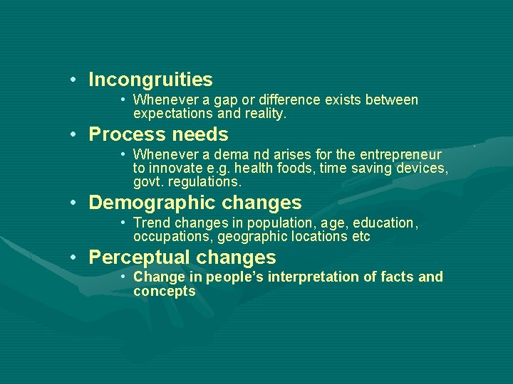  • Incongruities • Whenever a gap or difference exists between expectations and reality.