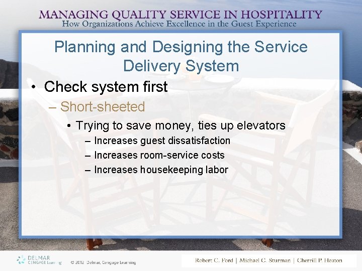 Planning and Designing the Service Delivery System • Check system first – Short-sheeted •