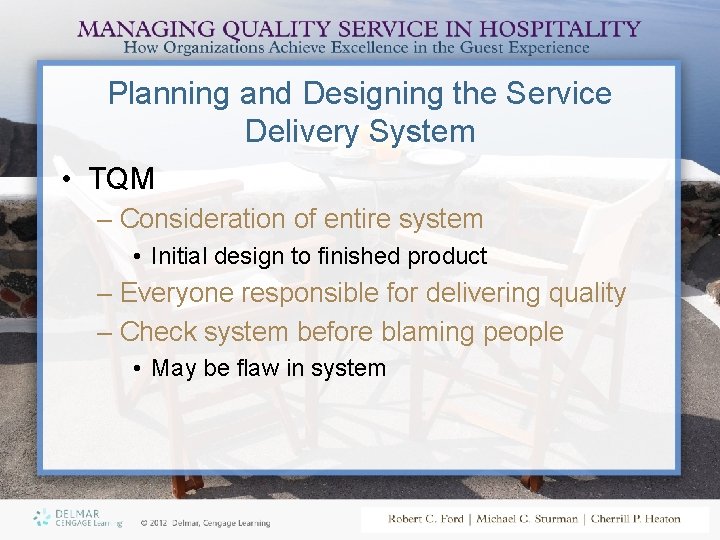 Planning and Designing the Service Delivery System • TQM – Consideration of entire system