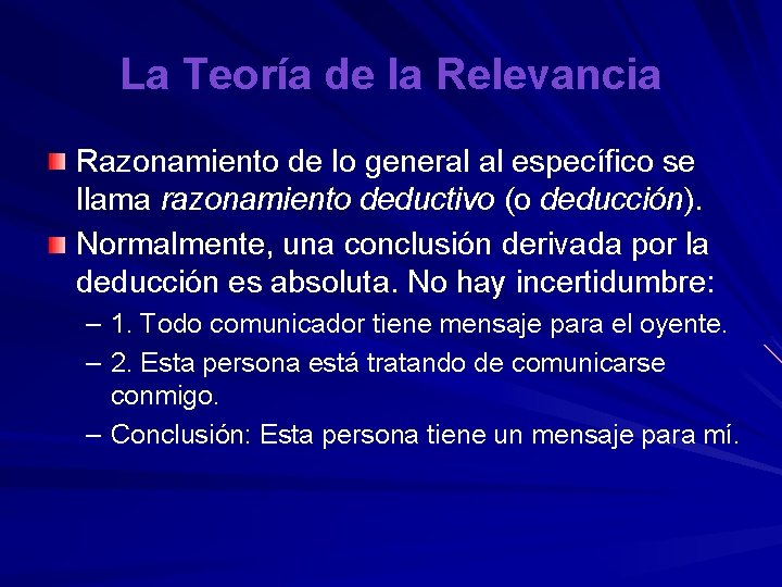 La Teoría de la Relevancia Razonamiento de lo general al específico se llama razonamiento