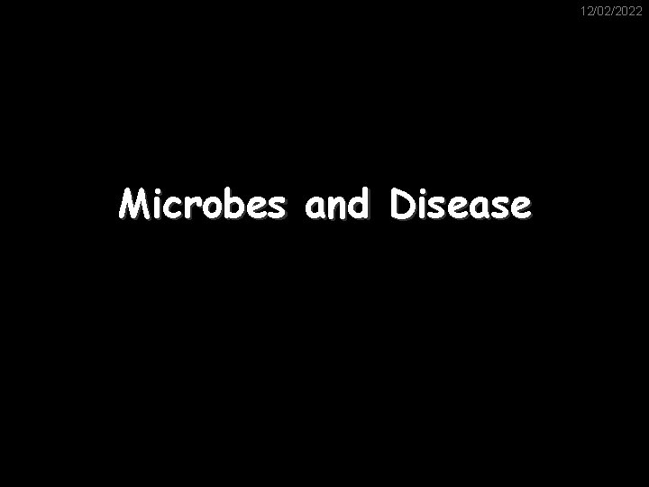 12/02/2022 Microbes and Disease 