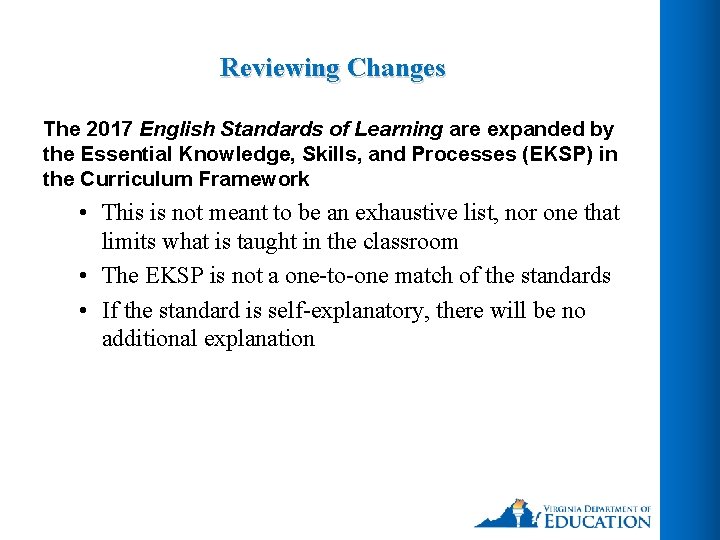 Reviewing Changes The 2017 English Standards of Learning are expanded by the Essential Knowledge,