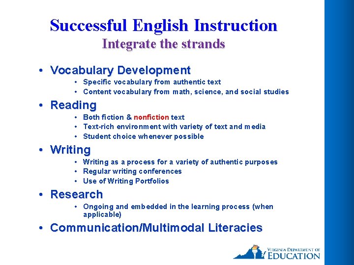 Successful English Instruction Integrate the strands • Vocabulary Development • Specific vocabulary from authentic