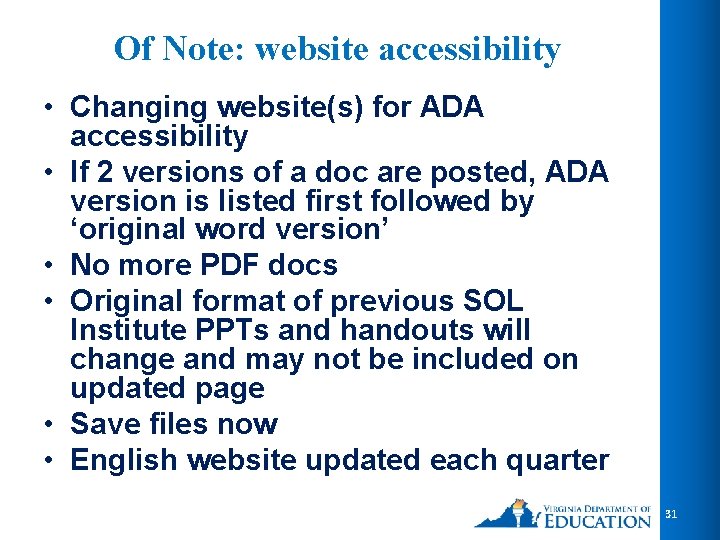 Of Note: website accessibility • Changing website(s) for ADA accessibility • If 2 versions