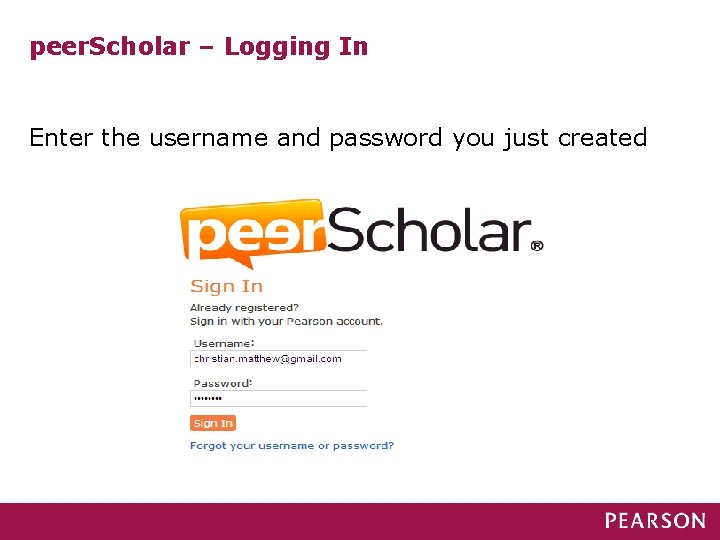 peer. Scholar – Logging In Enter the username and password you just created 
