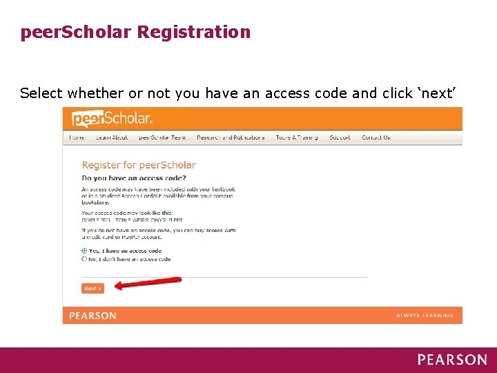 peer. Scholar Registration Select whether or not you have an access code and click