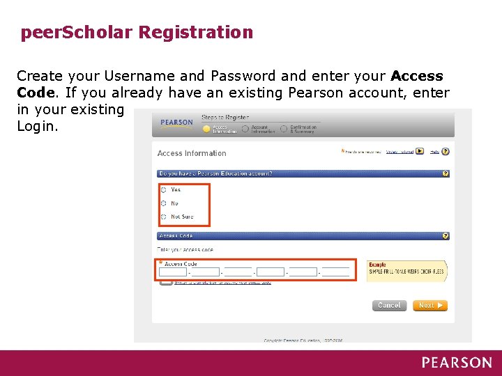 peer. Scholar Registration Create your Username and Password and enter your Access Code. If
