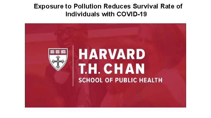 Exposure to Pollution Reduces Survival Rate of Individuals with COVID-19 