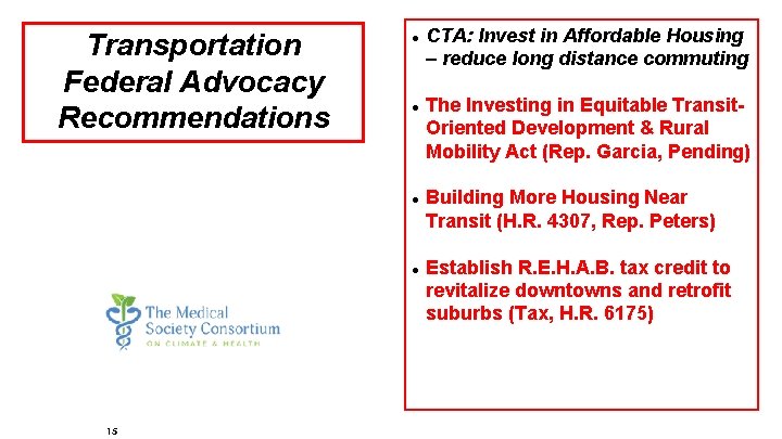 Transportation Federal Advocacy Recommendations 15 CTA: Invest in Affordable Housing – reduce long distance