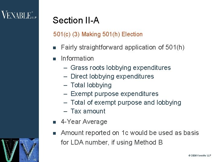 Section II-A 501(c) (3) Making 501(h) Election Fairly straightforward application of 501(h) Information –