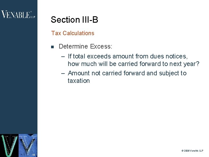 Section III-B Tax Calculations Determine Excess: – If total exceeds amount from dues notices,