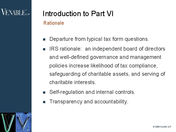 Introduction to Part VI Rationale Departure from typical tax form questions. IRS rationale: an