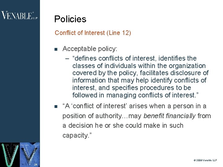 Policies Conflict of Interest (Line 12) Acceptable policy: – “defines conflicts of interest, identifies