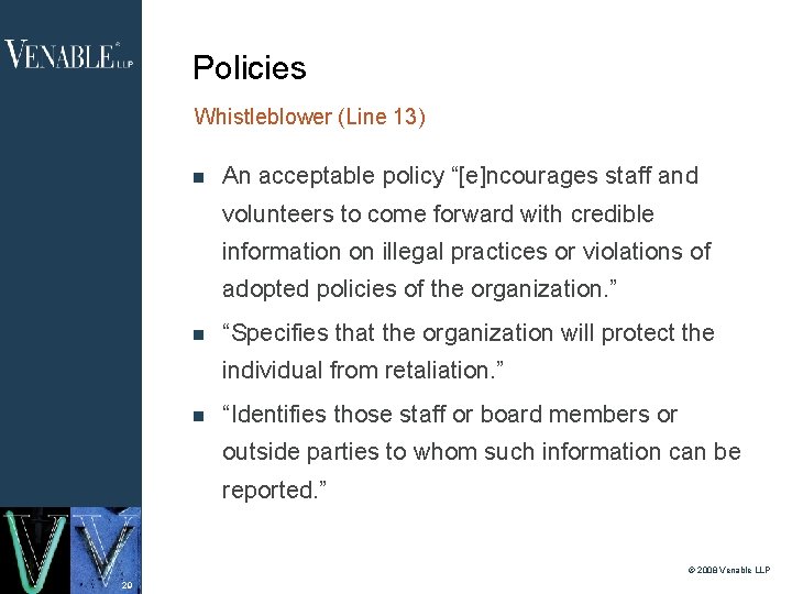 Policies Whistleblower (Line 13) An acceptable policy “[e]ncourages staff and volunteers to come forward