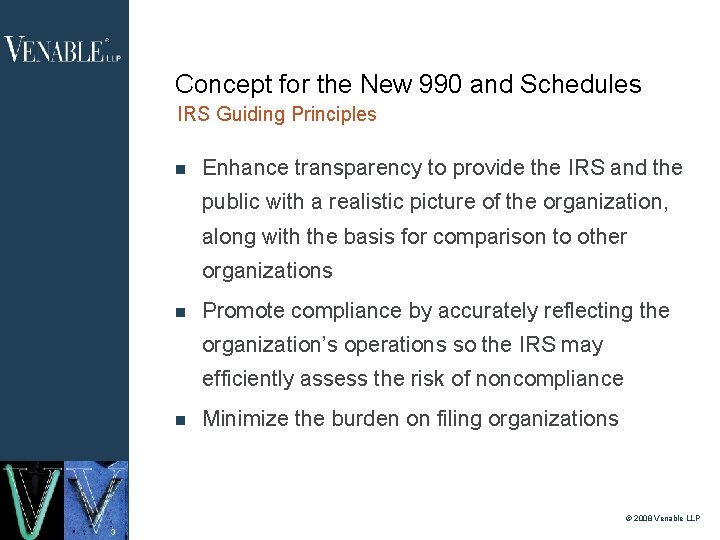 Concept for the New 990 and Schedules IRS Guiding Principles Enhance transparency to provide