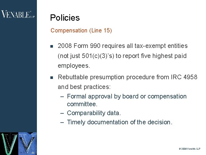 Policies Compensation (Line 15) 2008 Form 990 requires all tax-exempt entities (not just 501(c)(3)’s)