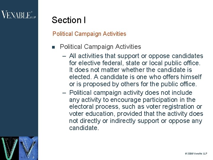 Section I Political Campaign Activities – All activities that support or oppose candidates for