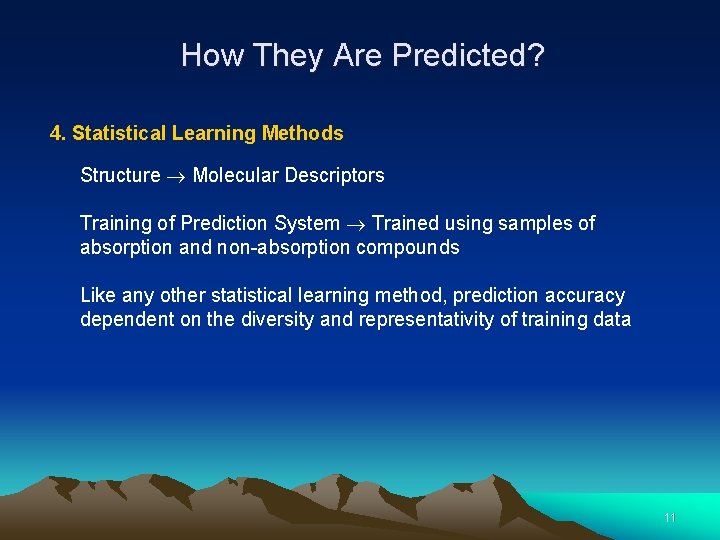 How They Are Predicted? 4. Statistical Learning Methods Structure Molecular Descriptors Training of Prediction