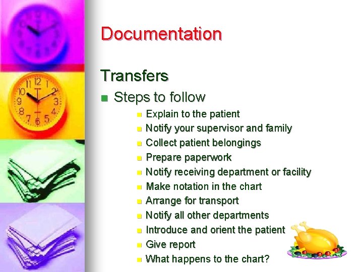 Documentation Transfers n Steps to follow n n n Explain to the patient Notify