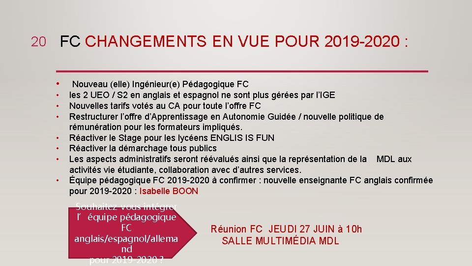 20 FC CHANGEMENTS EN VUE POUR 2019 -2020 : • • Nouveau (elle) Ingénieur(e)