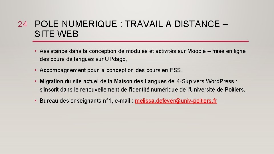 24 POLE NUMERIQUE : TRAVAIL A DISTANCE – SITE WEB • Assistance dans la