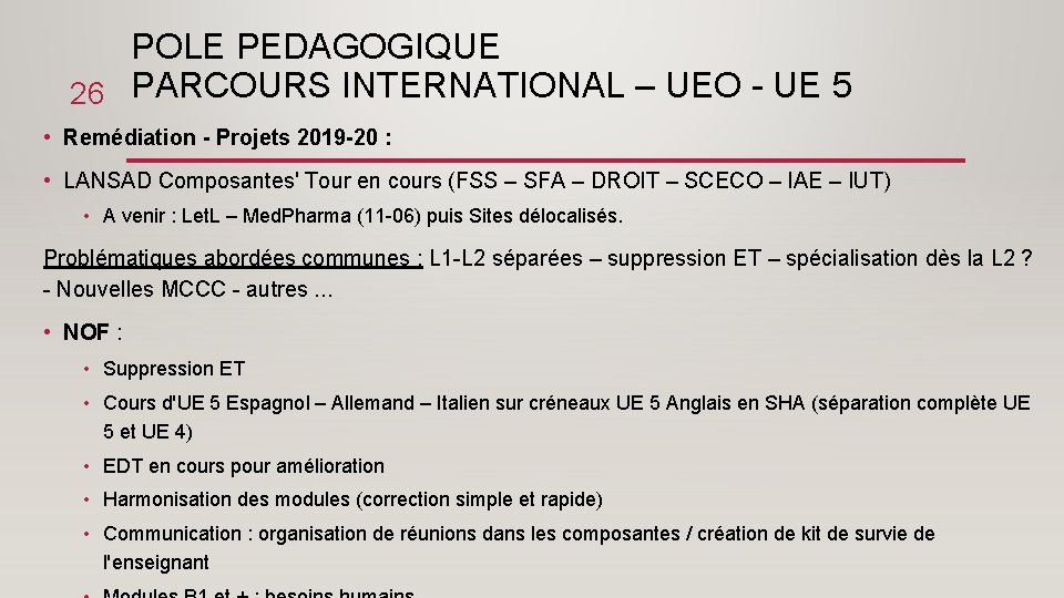 POLE PEDAGOGIQUE 26 PARCOURS INTERNATIONAL – UEO - UE 5 • Remédiation - Projets