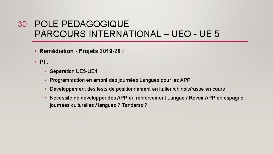 30 POLE PEDAGOGIQUE PARCOURS INTERNATIONAL – UEO - UE 5 • Remédiation - Projets