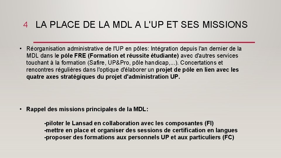 4 LA PLACE DE LA MDL A L'UP ET SES MISSIONS • Réorganisation administrative