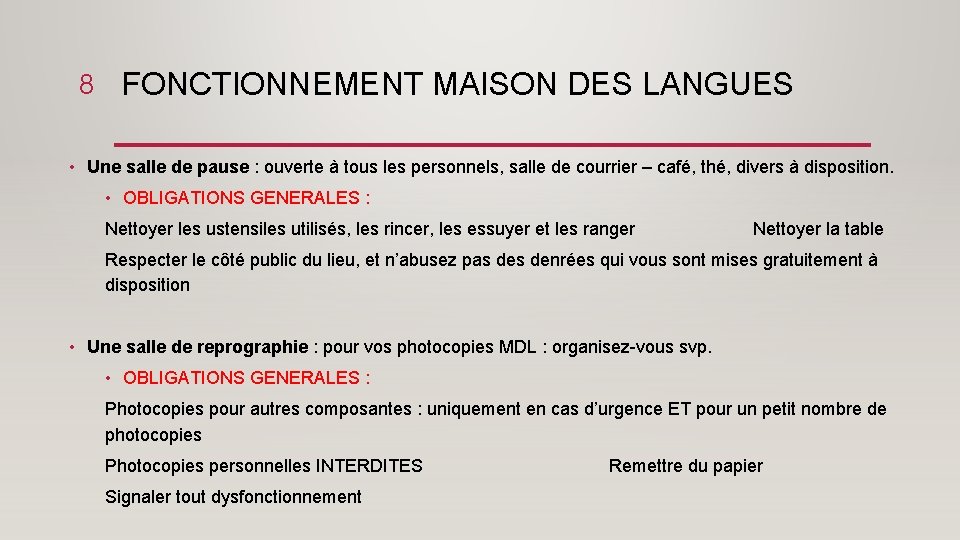 8 FONCTIONNEMENT MAISON DES LANGUES • Une salle de pause : ouverte à tous