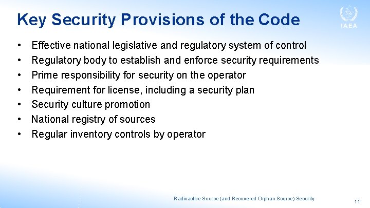 Key Security Provisions of the Code • • Effective national legislative and regulatory system