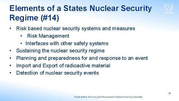 Elements of a States Nuclear Security Regime (#14) • Risk based nuclear security systems