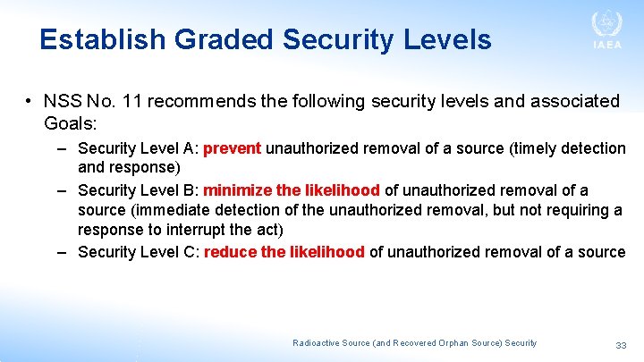 Establish Graded Security Levels • NSS No. 11 recommends the following security levels and