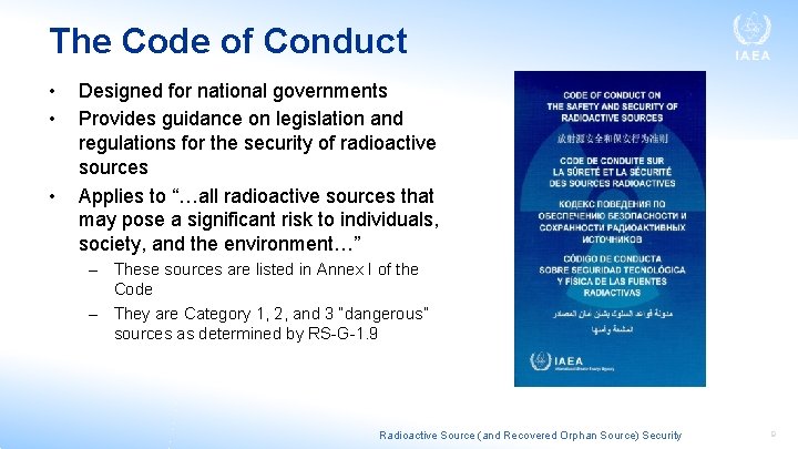 The Code of Conduct • • • Designed for national governments Provides guidance on