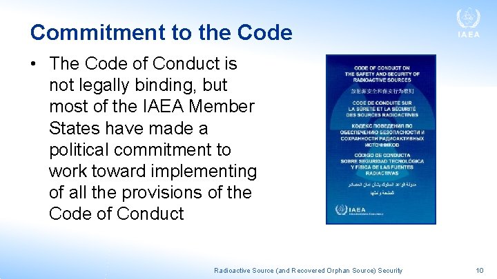 Commitment to the Code • The Code of Conduct is not legally binding, but