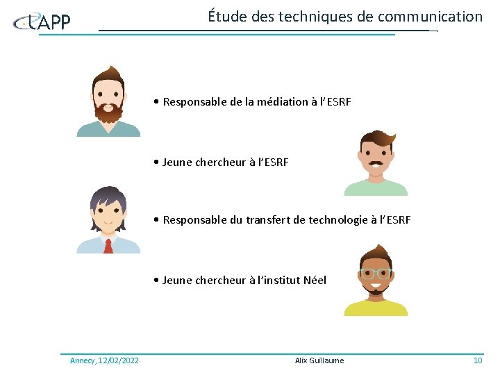 Étude des techniques de communication • Responsable de la médiation à l’ESRF • Jeune