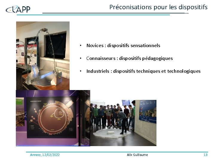 Préconisations pour les dispositifs • Novices : dispositifs sensationnels • Connaisseurs : dispositifs pédagogiques