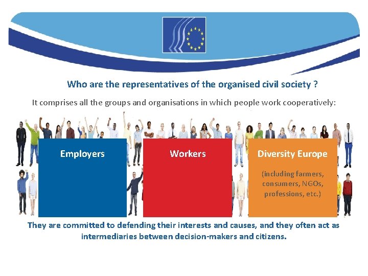 Who are the representatives of the organised civil society ? It comprises all the