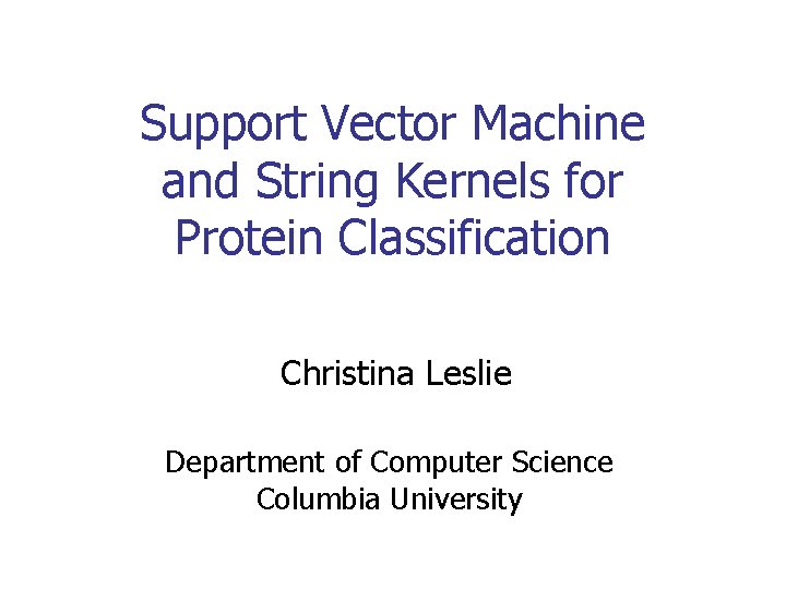 Support Vector Machine and String Kernels for Protein