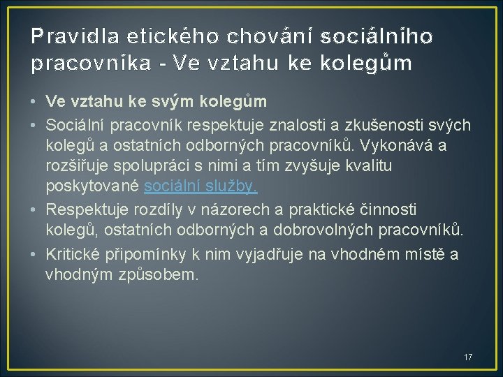 Pravidla etického chování sociálního pracovníka - Ve vztahu ke kolegům • Ve vztahu ke