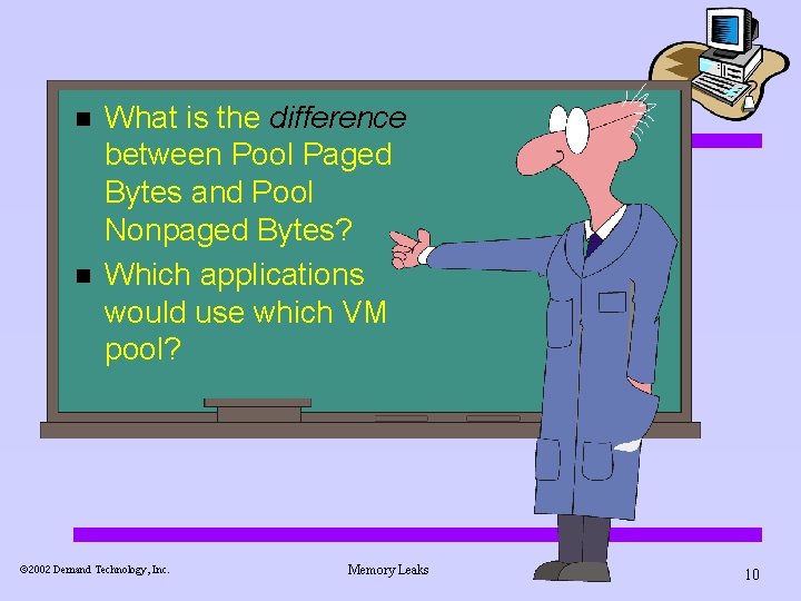 n n What is the difference between Pool Paged Bytes and Pool Nonpaged Bytes?