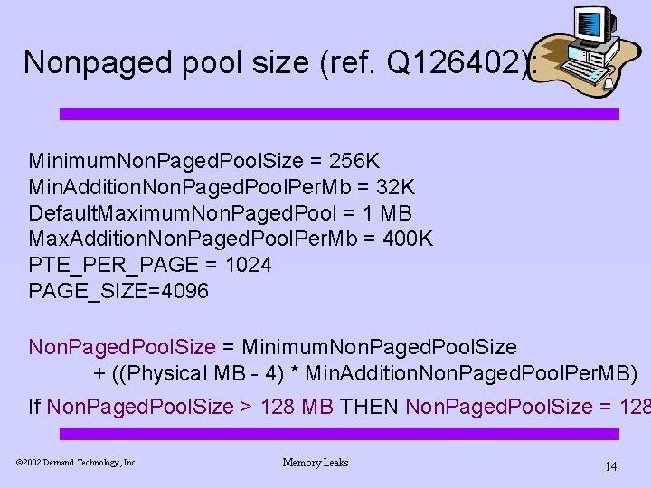 Nonpaged pool size (ref. Q 126402): Minimum. Non. Paged. Pool. Size = 256 K