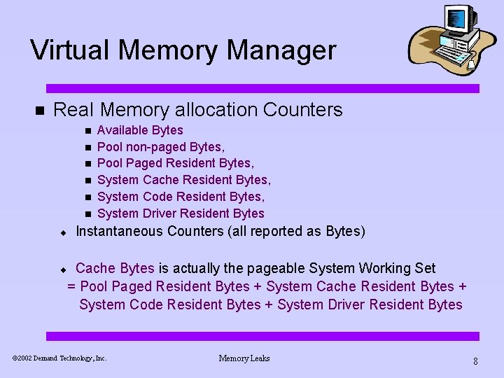 Virtual Memory Manager n Real Memory allocation Counters n n n ¨ Available Bytes