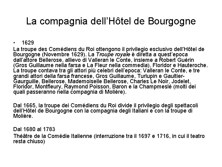 La compagnia dell’Hôtel de Bourgogne • 1629 La troupe des Comédiens du Roi ottengono