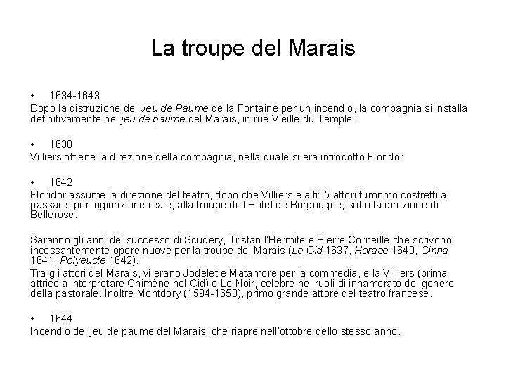 La troupe del Marais • 1634 -1643 Dopo la distruzione del Jeu de Paume