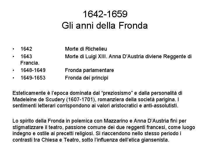 1642 -1659 Gli anni della Fronda • • 1642 1643 Francia. 1648 -1649 -1653